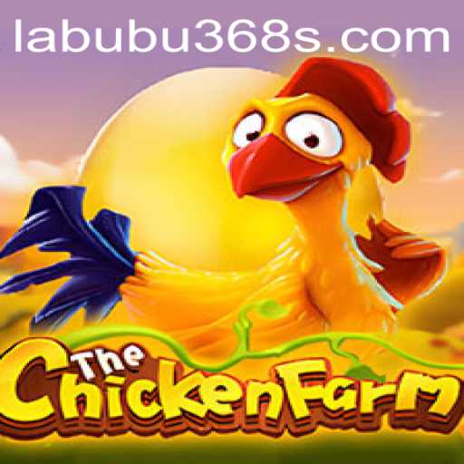 Exploring the Exciting World of ChickenFarm: A Game of Strategy and Fun with Labubu368